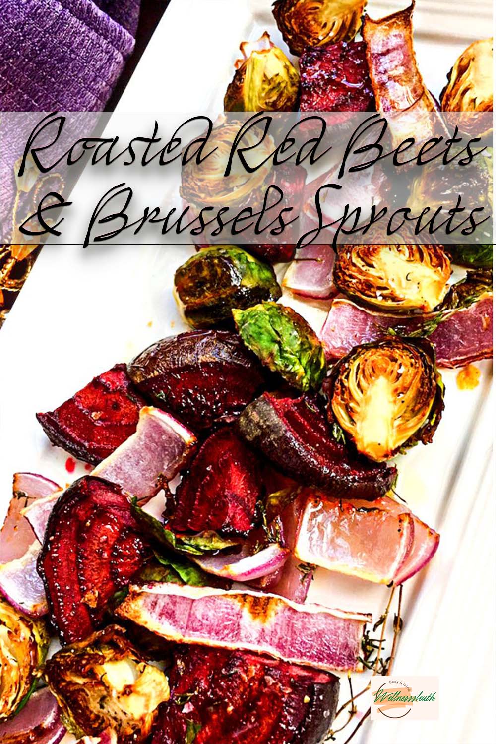 Roasted Red Beets & Brussels Sprouts